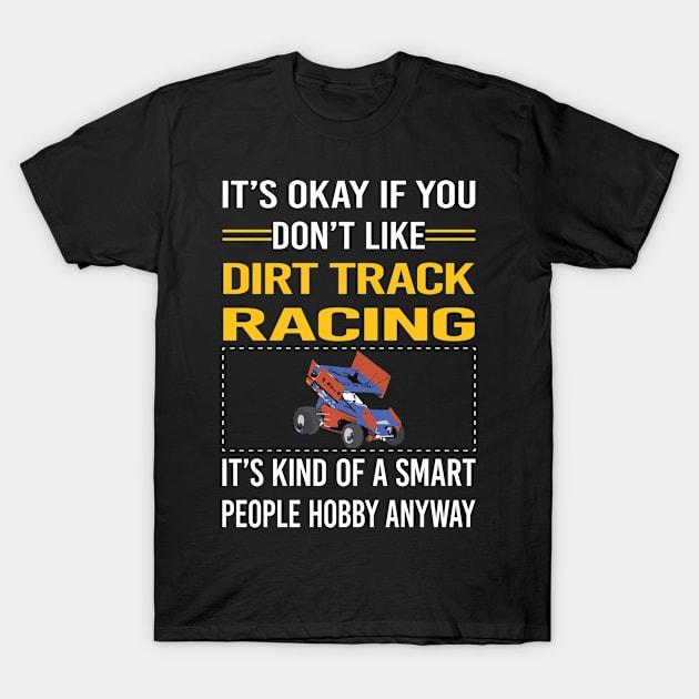 Funny Smart People Dirt Track Racing T-Shirt by relativeshrimp